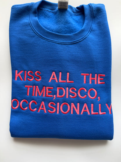 KISS ALL THE TIME DISCO OCCASIONALLY Embroidered sweatshirt – Pop Music Inspired
