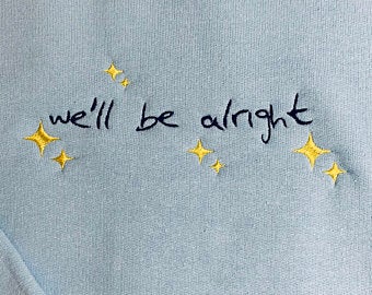 the we'll be alright crewneck